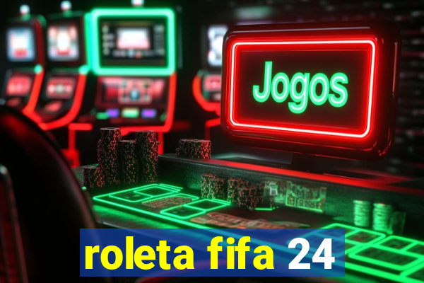 roleta fifa 24